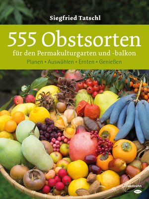 cover image of 555 Obstsorten für den Permakulturgarten und -balkon